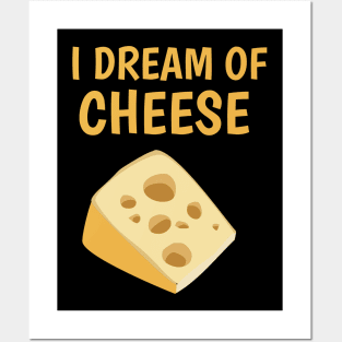 I dream of cheese Posters and Art